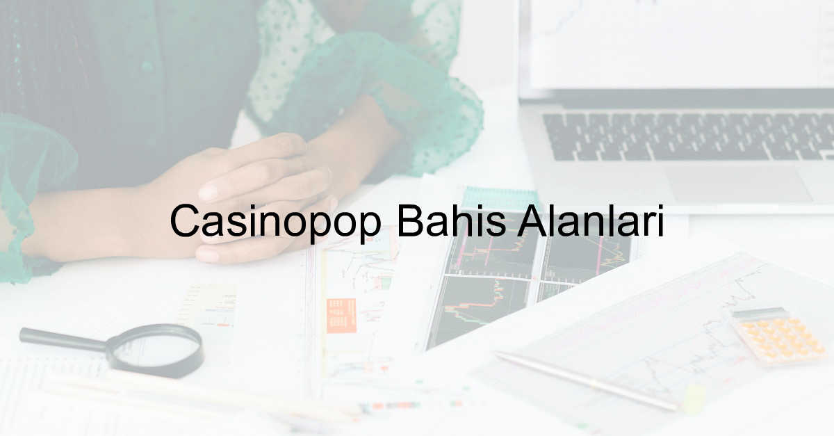 Casinopop Bahis Alanları